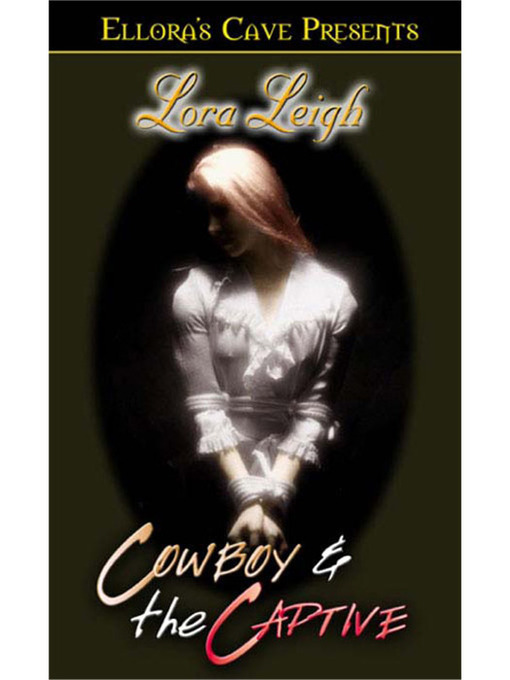 Title details for Cowboy and the Captive by Lora Leigh - Available